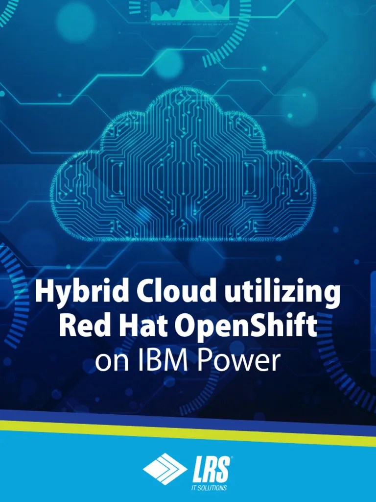 Ebook Hybrid Cloud Utilizing Red Hat OpenShift On IBM Power | PDF ...