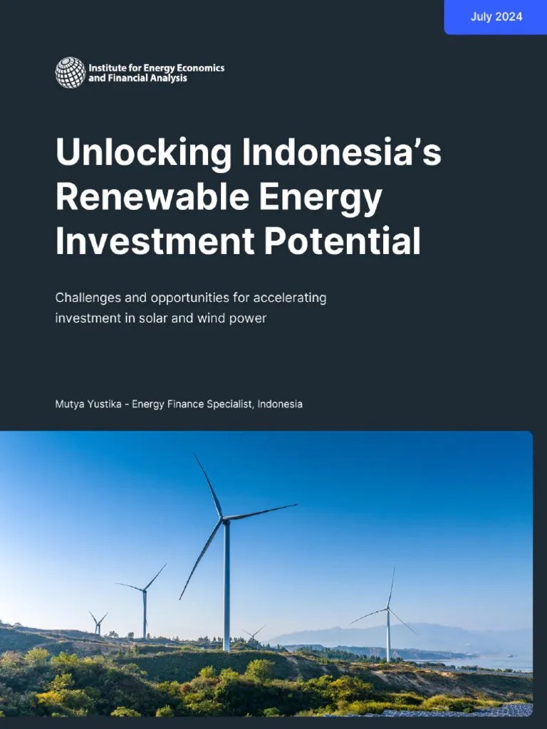 IEEFA Report - Unlocking Indonesia's Renewable Energy Investment Potential July2024 | PDF ...