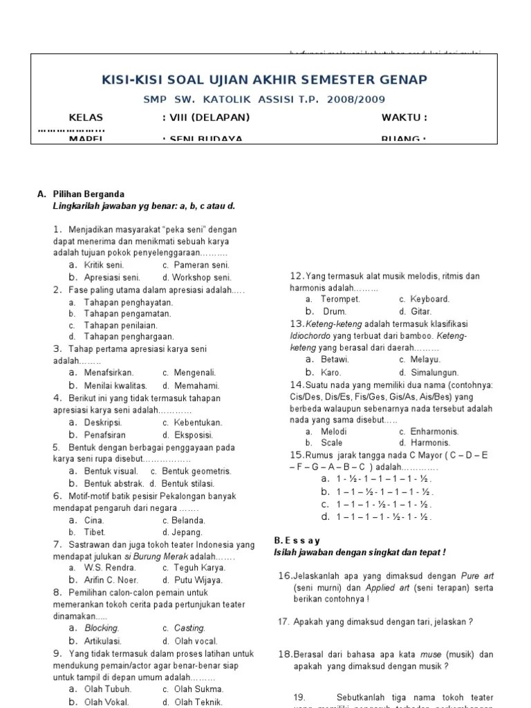 Yang dimana keseluruhan soal berjumlah 65 buah dengan jawaban yang telah tersedia di bawahnya secara langsung, untuk online. Contoh Soal Seni Budaya Kelas 9 Semester 2 Beserta ...