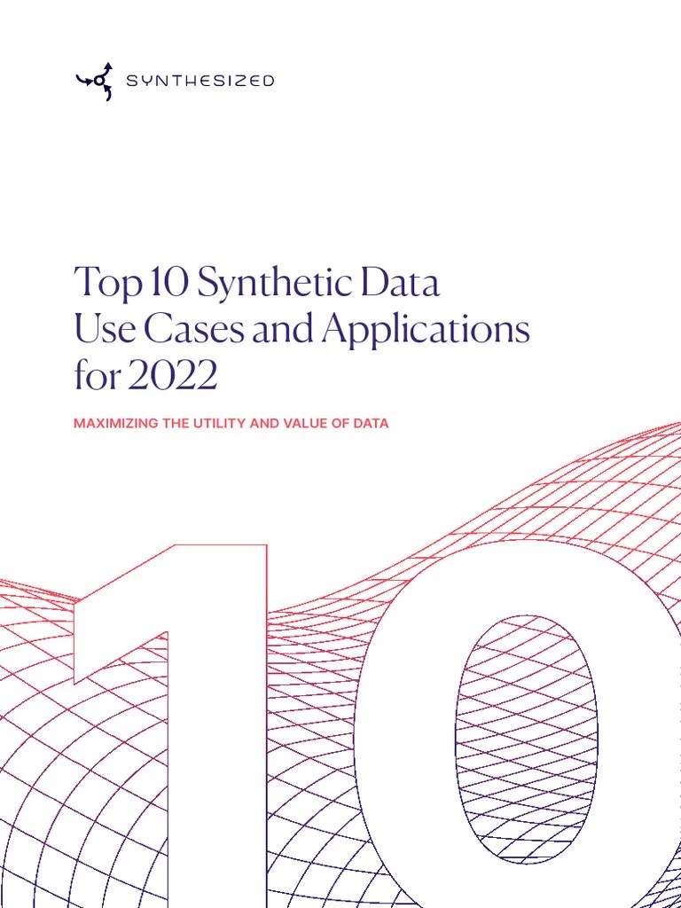 Top 10 Synthetic Data Use Cases And Applications For 2022 | PDF