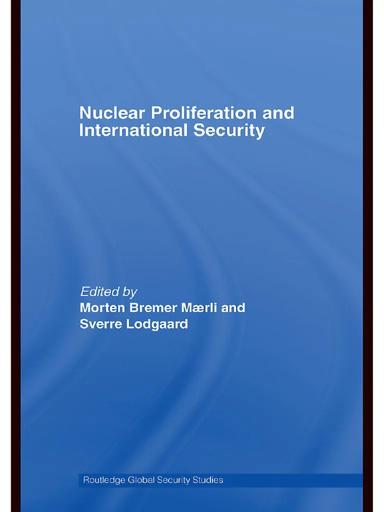 Maerli Lodgaard 2007 Nuclear Proliferation And International Security | PDF | Treaty On The Non ...