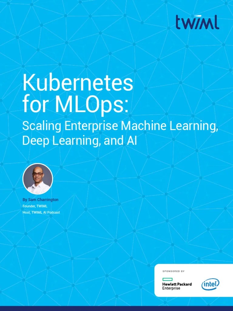 Kubernetes For Mlops Scaling Enterprise Machine Learning Deep Learning And Ai Compress | PDF ...
