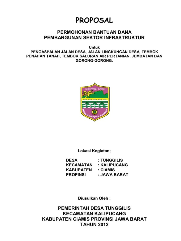 Contoh Proposal Pengajuan Bantuan Dana Proposal adalah sebuah dokumen yang ditulis oleh ketika seseorang perlu meminta izin untuk melakukan sesuatu atau rencana yang dituangkan dalam bentuk rancangan kerja.
