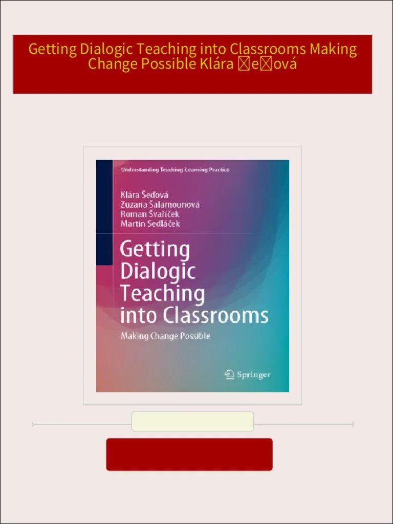 Getting Dialogic Teaching Into Classrooms Making Change Possible Klára ...