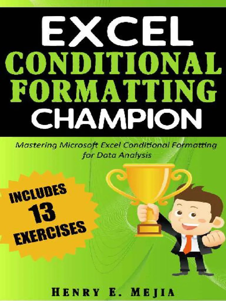 Excel Conditional Formatting Champion Mastering Microsoft Excel Conditional Formatting For Data ...