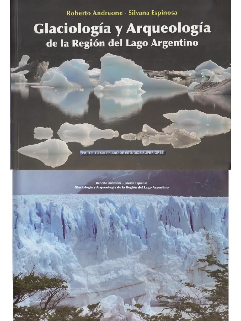 Glaciologia Y Arqueologia Del Lago Argentino - Andreone Espinosa ...
