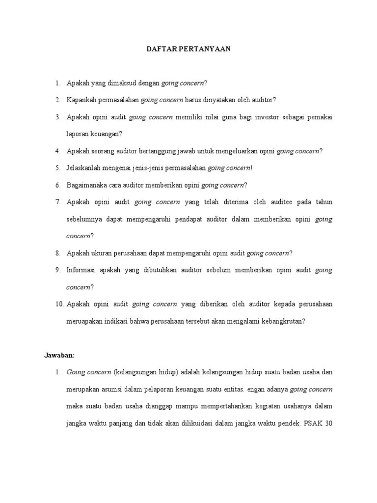 Auditor ketika menerbitkan opini terhadap laporan keuangan tahun berjalan suatu perusahaan, auditor melihat dan mempertimbangkan opini audit going concern . Daftar 1 Going Concern Pdf