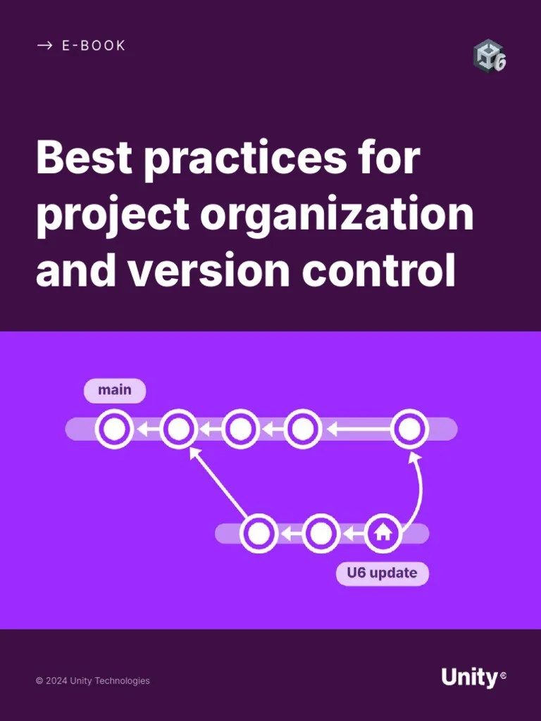 Best Practices For Project Organization And Version Control Unity 6 ...