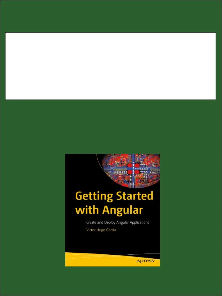Getting Started With Angular: Create And Deploy Angular Applications ...