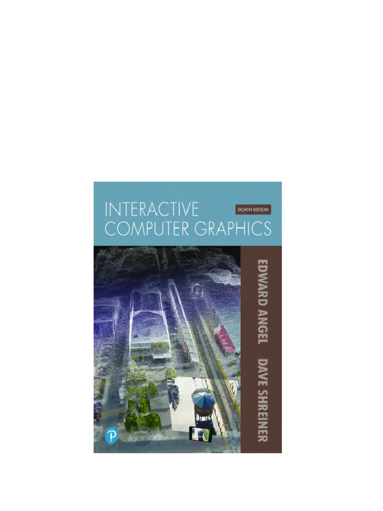 Interactive Computer Graphics: A Top-Down Approach With WebGL (8th Edition) Edward Angel ...