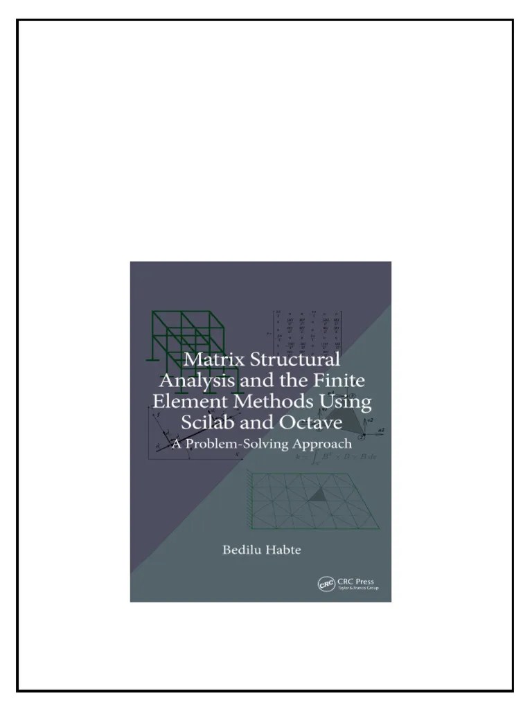 Matrix Structural Analysis And The Finite Element Methods Using Scilab ...