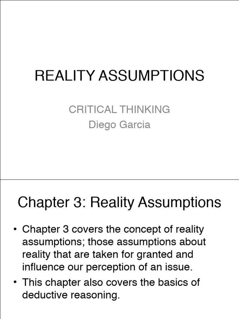 REALITY ASSUMPTIONS Critical Thinking Deductive Arguments | PDF | Argument | Deductive Reasoning