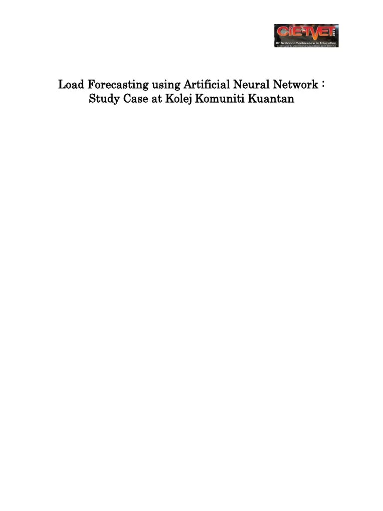 Load Forecasting Using Artificial Neural Network Study Case At Kolej ...