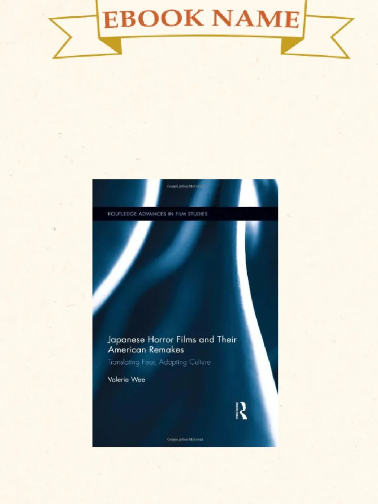 Japanese Horror Films And Their American Remakes 1st Edition Valerie ...