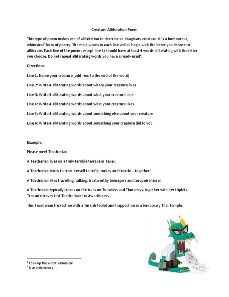 This type of poetry has been used for thousands of years, since the ancient greeks began to enhance the meanings of their poetry by arranging their characters in visually pleasing ways back in the 3rd and 2nd centuries bc. Creature Alliteration Poem Pdf Literary Techniques Poetry