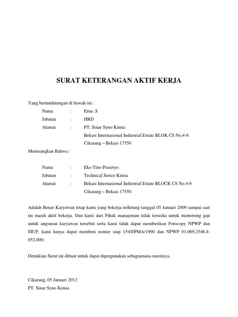 Berdasarkan hasil penilaian kinerja karyawan dan kebutuhan struktur organisasi perusahaan maka perlu diangkat dan ditetapkannya karyawan yang tersebut di bawah ini sebagai karyawan tetap. Surat Keterangan Aktif Kerja