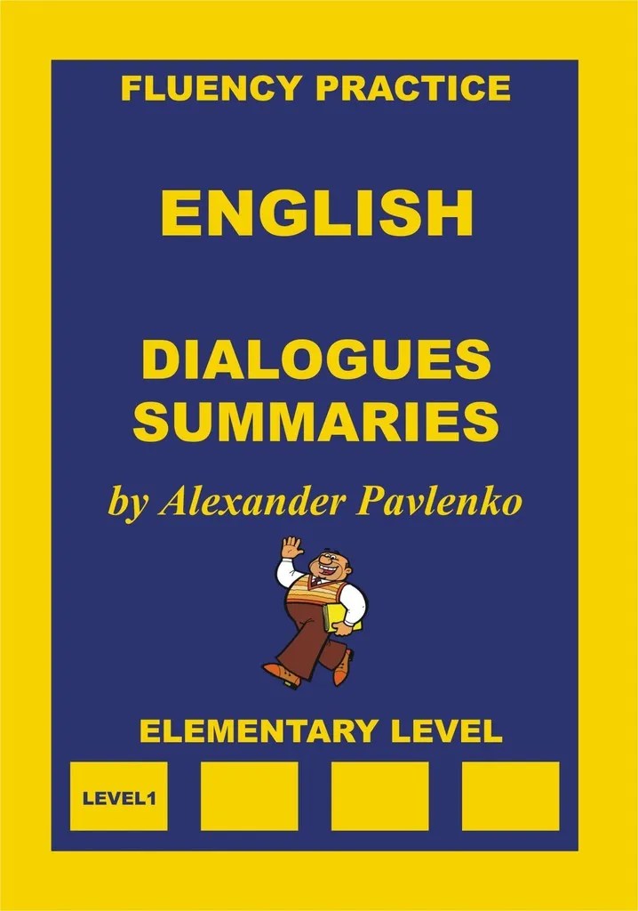 How we move, how we breathe, how we learn, how we organise our awareness and focus of . English, Dialogues and Summaries, Elementary Level by