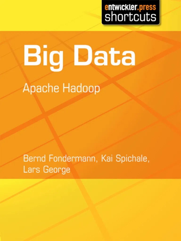 Big Data - Apache Hadoop By Bernd Fondermann, Kai Spichale, Lars George ...