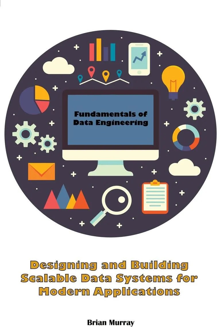 Fundamentals Of Data Engineering: Designing And Building Scalable Data ...