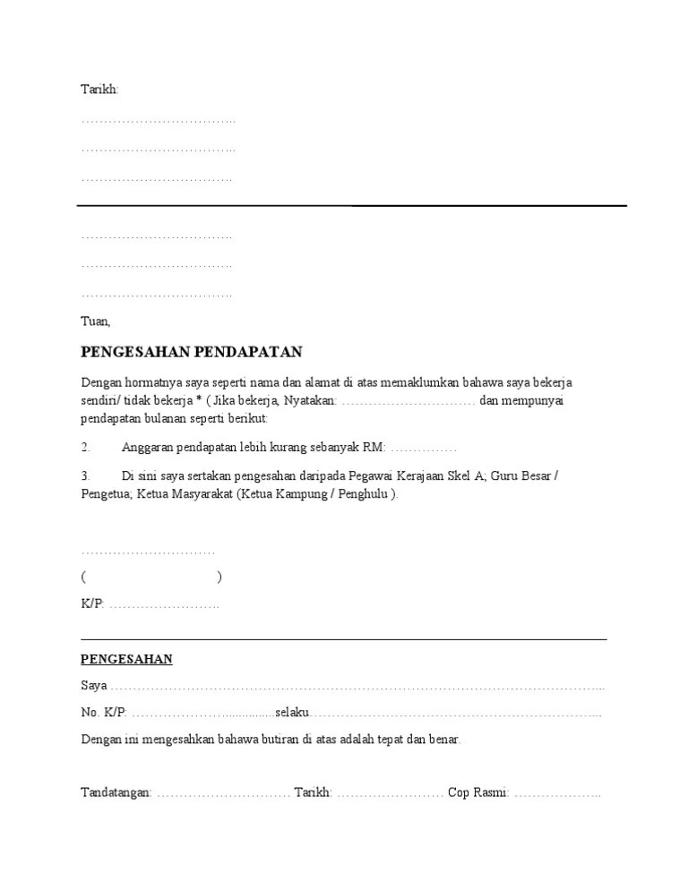 Juga mengesahkan penama sememangnya ( bekerja sendiri / tidak bekerja ) dan pendapatannya adalah seperti yang dinyatakan diatas. Pengesahan Pendapatan Pdf
