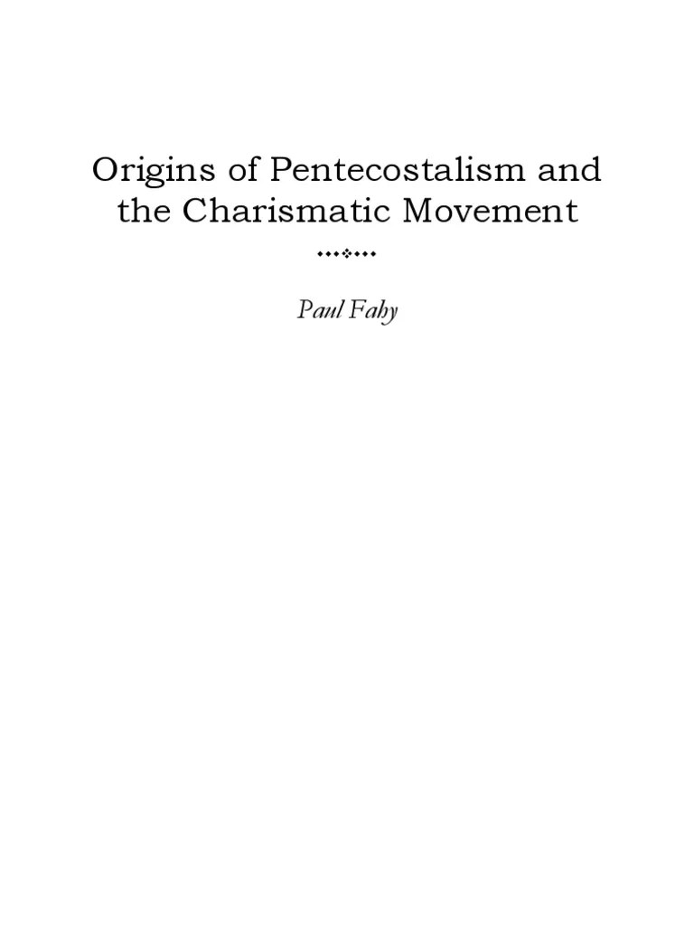 Origins Of Pentecostalism | PDF | Pentecostalism | Charismatic Movement