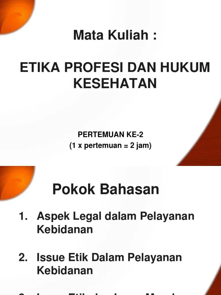 Mewujudkan empat aspek dalam ksehatan agar terciptanya derajat kesehatan. Aspel Legal Issue Etik Issue Moral Pdf
