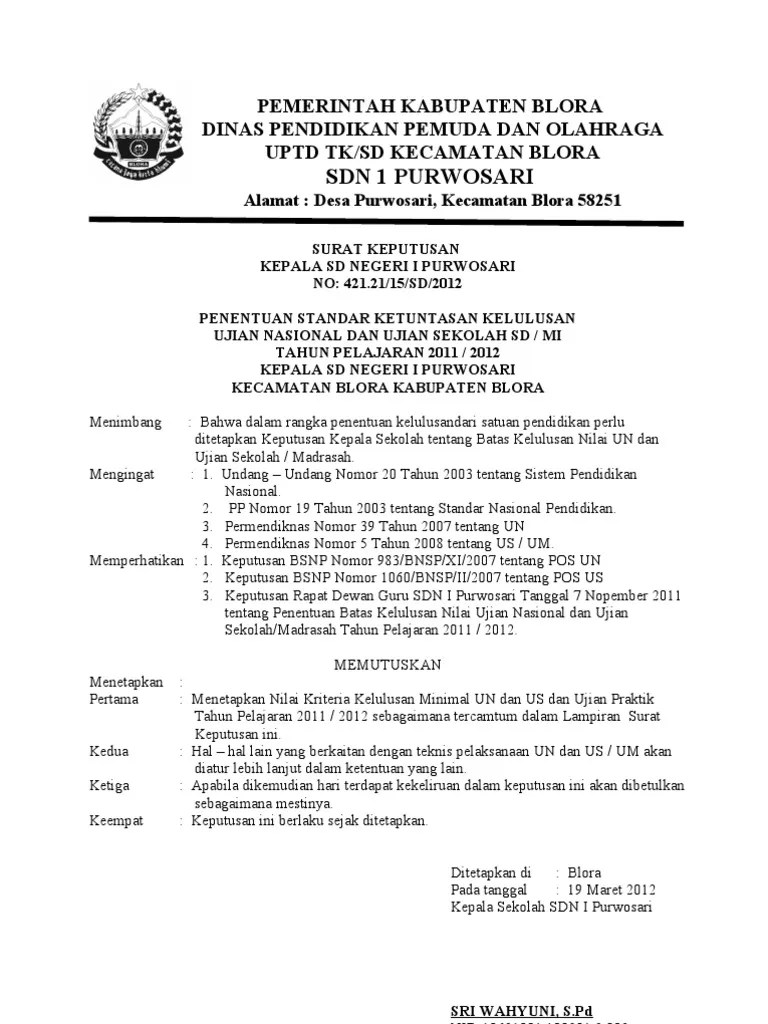 Surat keputusan adalah sebuah surat pernyataan yang di keluarkan oleh lembaga yang berisikan suatu kebijakan. Sk Pengangkatan Kepala Sekolah Ra
