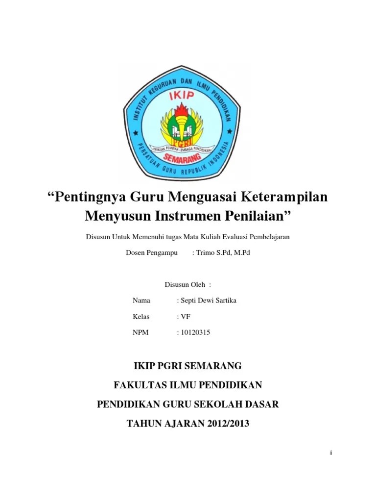 Penilaian ini digunakan untuk penentuan kelulusan bagi siswa pada jenjang terakhir suatu sekolah. Pentingnya Guru Menguasai Keterampilan Menyusun Instrumen Penilaian Pdf