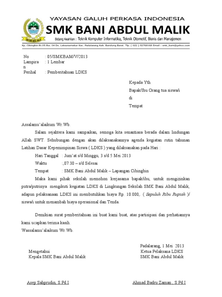 Secara umum surat izin orang tua sama seperti surat pernyataan, yang tujuannya memberikan persetujuan atau penolakan atas kegiatan atau pekerjaan yang akan dilakukan surat izin orang tua. Contoh Surat Pemberitahuan LDKS SMK
