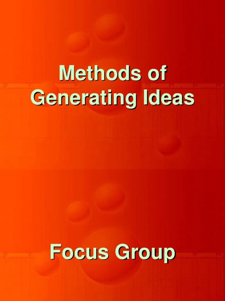 A Comprehensive Guide To Methods Of Generating New Ideas Through Group Work And Individual ...