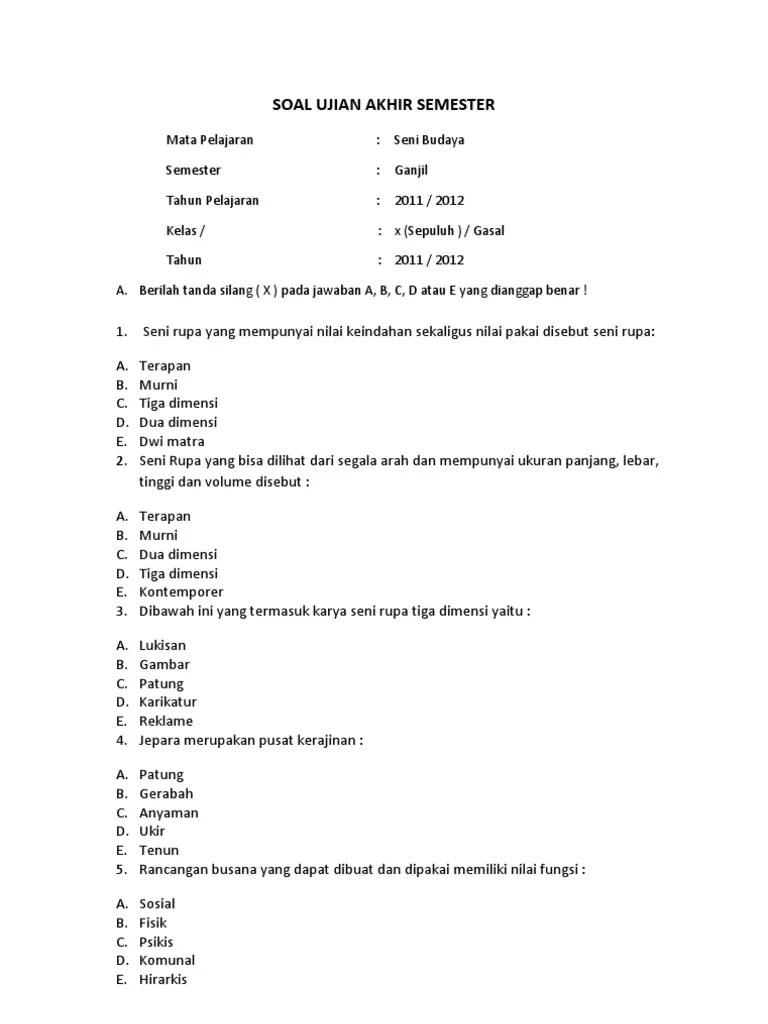 Sedangkan jenis soal yang ada yaitu soal pilihan ganda/ pilgan (multiple choice). Contoh Soal Seni Budaya Kelas 10 Semester 2 Berbagai Contoh