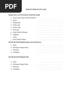 Contoh biodata diri siswa biasanya digunakan sebagai data di sekolah atau untuk mendaftarkan diri dalam berbagai kegiatan yang masih . Borang Biodata Pelajar Pdf