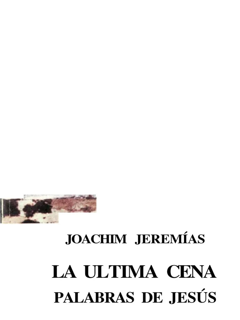 Joachim Jeremias - La Ultima Cena | PDF | Última Cena | Crucifixion De ...
