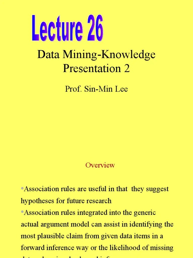 Data Mining-Knowledge Presentation 2: Prof. Sin-Min Lee | PDF | Data Mining