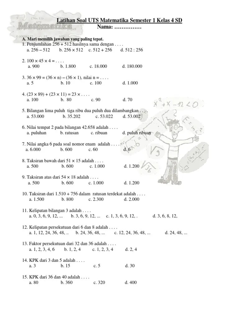 Berikut kami bagikan contoh soal latihan uts / pts pai, pkn/ppkn, bahasa indonesia, matematika, bahasa jawa, sbdp, penjaskes (pjok) kelas 4 sd/mi semester 1 . Contoh Soal Soal Matematika Kelas 4 Kurikulum 2013 Semester 1 Pecahan