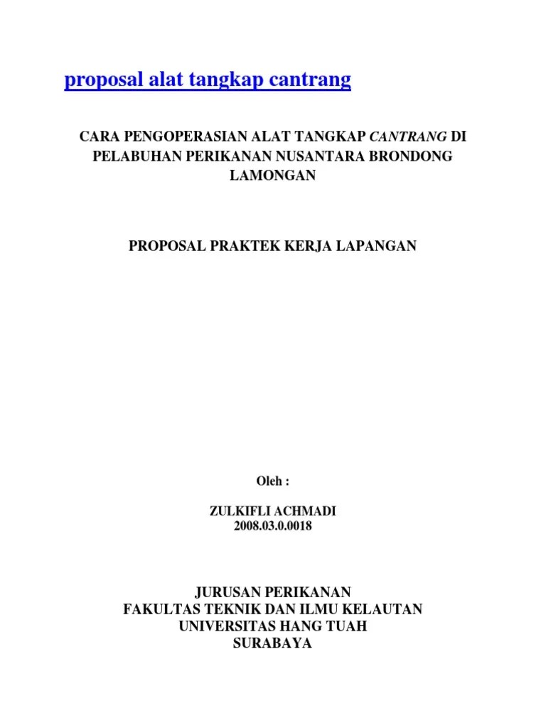 Latar belakang secara geografis dalam banjar (nama / alamat desa) terletak di pantai, di laut yang memiliki beragam kehidupan laut, baik ikan hias dan ikan yang bisa dimakan. Proposal Alat Tangkap Cantrang