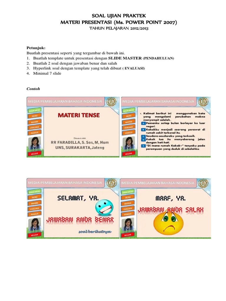Dying is a serious business, and while no one really wants to talk or think about the possibility of death, it does happen to anybody and any one of us when least expected. Soal Ujian Praktik Power Point 2013 Pdf