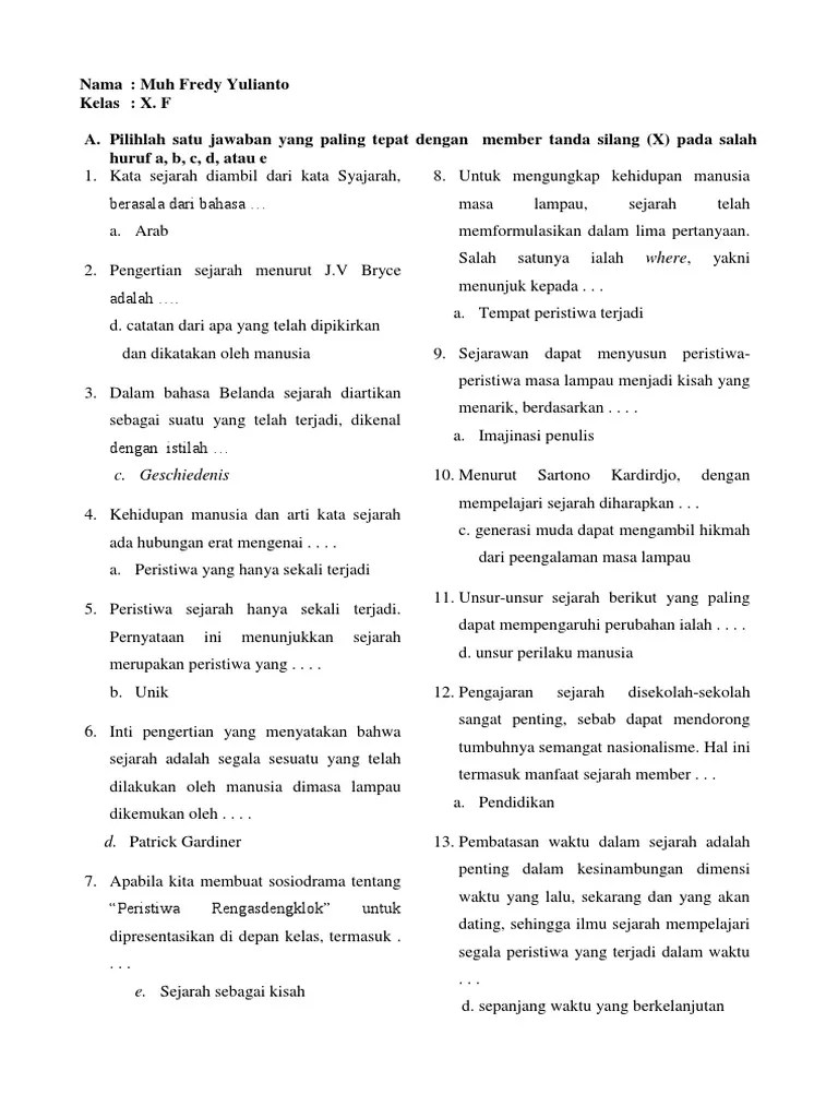 Sejarah dalam arti objektif dimaknai sebagai peristiwa sejarah itu sendiri atau proses sejarah dalam aktualitasnya. Soal Sejarah Pdf