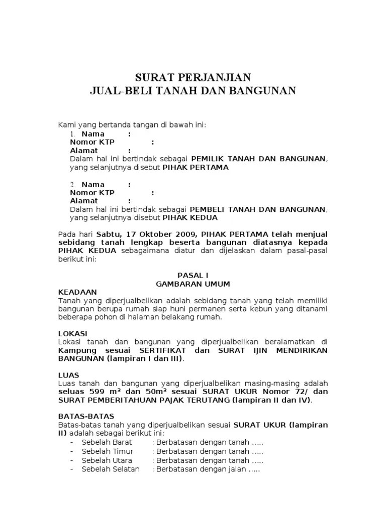 Surat jual beli tanah merupakan sebuah surat yang dibuat yang mana isi dari surat tersebut menginformasikan bahwasanya pada tanggal dan waktu tertentu telah. Surat Perjanjian Jual Beli Tanah Dan Bangunan