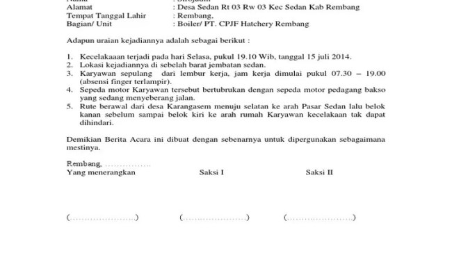 Contoh surat laporan kronologi kejadian (kecelakaan) pada tanggal 5 april 2017, pukul 13.00 wib saya sedang bertugas untuk mengantarkan barang yang dipesan oleh . Berita Acara Kejadian Kecelakaan Contoh Berita Acara Kronologis Kecelakaan Kerja Untuk Klaim Cuitan Dokter