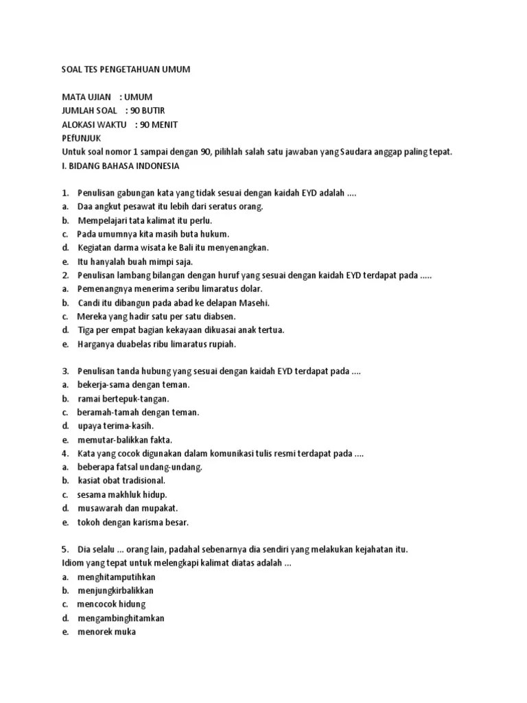 Ada 9 (sembilan) sub tes yang harus anda selesaikan dalam waktu yang telah disediakan. 003 Soal Tes Pengetahuan Umum