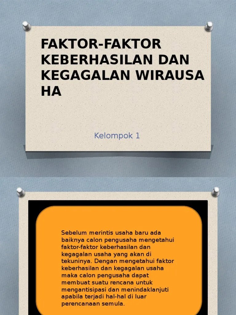 Faktor Penyebab Keberhasilan Dan Kegagalan Berwirausaha Memiliki sifat-sifat wirausaha sangat penting untuk meraih keberhasilan salah satunya adalah tekad kuat dan kemauan keras.
