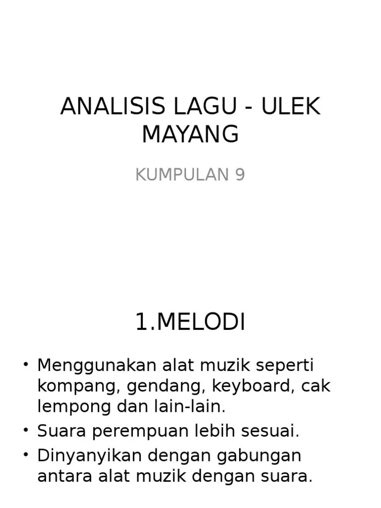 Lirik lagu terang bulanlirik lagu terang bulanterang bulanterang bulan di kalibuaya timbul disangkalah matijangan percaya mulutlah lelakiberani… read more . Analisis Lagu Ulek Mayang Pdf