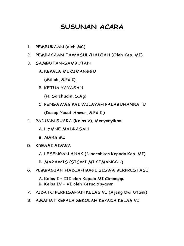Susunan Acara Perpisahan Berikut ialah susunan acara rapat tahunan yang di adakan disekolahan.