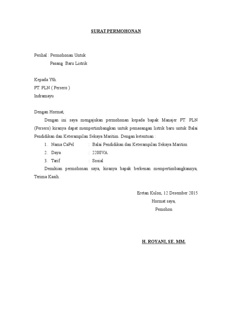 Selain penurunan daya listrik penambahan daya listrik juga bias dilakukan penambahan daya listrik biasanya dilakukan karena untuk memenuhi kebutuhan daya listrik dirumah yang kurang memadai. Contoh Surat Permohonan Perubahan Tarif Daya Listrik Masnurul