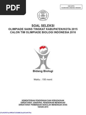 Dengan membaca dan berlatih soal osn ksn yang terdahulu minimal siswa akan mendapat gambaran tipe soal dan permasalahan yang akan dihadapi dalam kompetisi tahun berikutnya. Soal Olimpiade Biologi Sma Dan Pembahasannya 2015