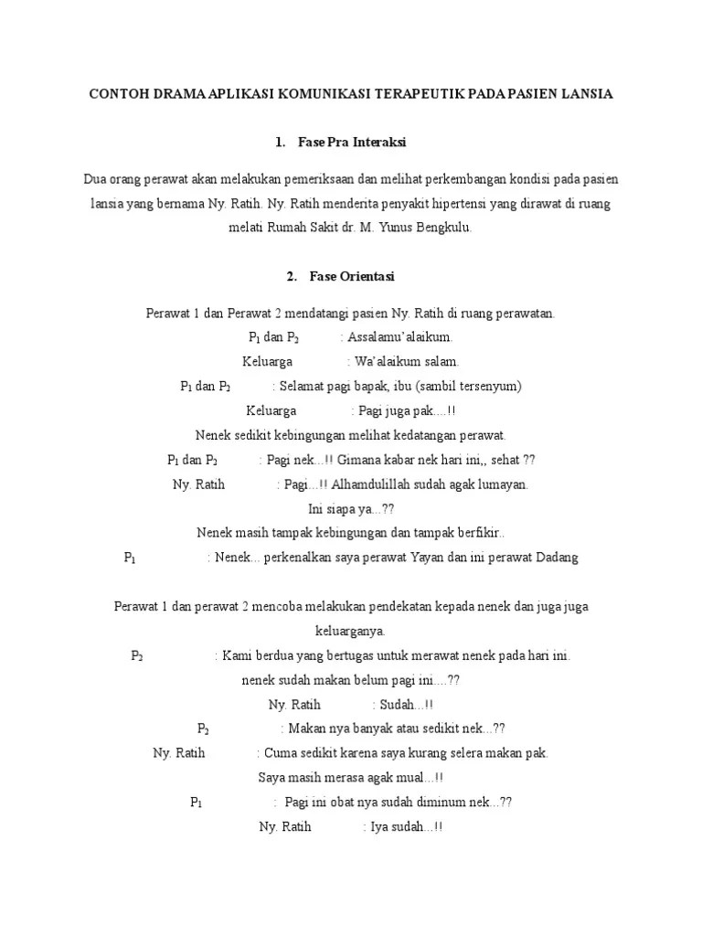 Perawat membuka wawancara dengan memperkenalkan diri dan menjelaskan tujuan dan lama wawancara. Contoh Drama Aplikasi Komunikasi Terapeutik Pada Pasien Lansia Pdf