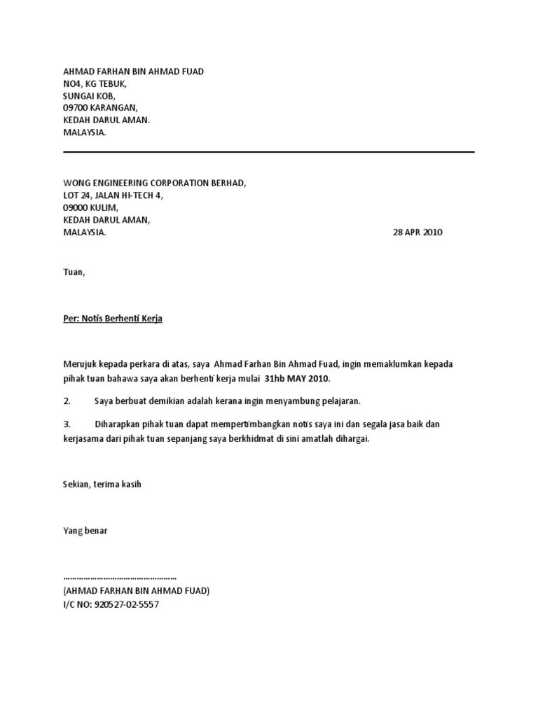 Terdapat pelbagai alasan dan sebab untuk seseorang berhenti kerja (leaving your job) antaranya adalah mendapat tawaran kerja yang lebih baik atau ingin menlanjutkan pelajaran ke peringkat lebih tinggi. Syarat Notis Berhenti Kerja 24 Jam Surat Rasmi Tawaran Kerja Frasmi Keperluan Notis Adalah Syarat Dalam Kontrak Raichanrs