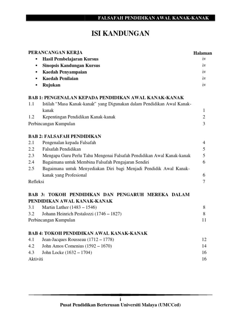 Ia merupakan program tidak formal yang akan mula memberi didikan secara mudah dan santai sebelum mereka melangkau alam persekolahan. Falsafah Pendidikan Awal Kanak Kanak