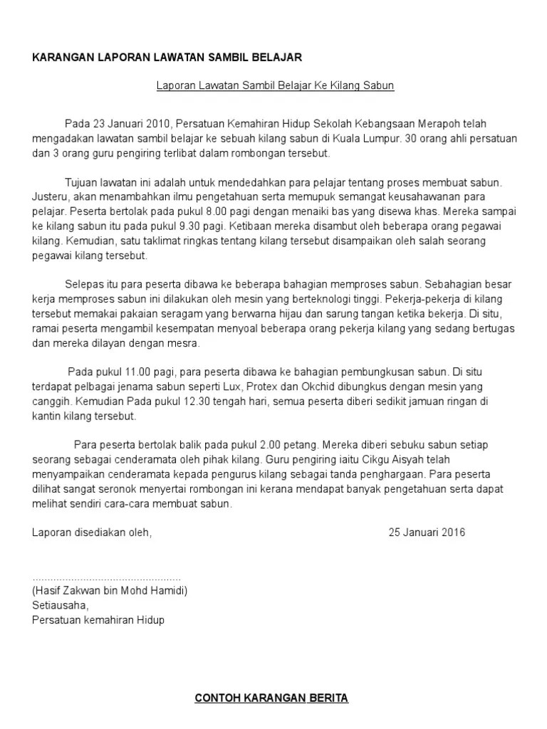 Penulisan mengikut perkembangan peristiwa, yang dahulu didahulukan. Contoh Karangan Laporan Pt3 Savannagwf